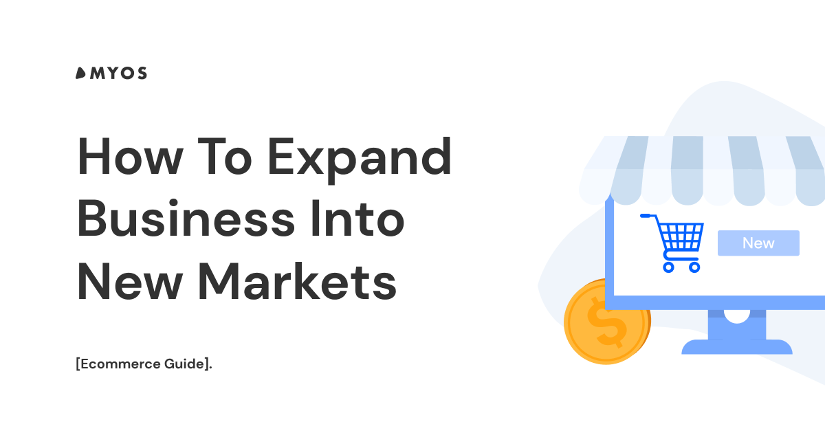 How To Expand Business into New Markets Guide]